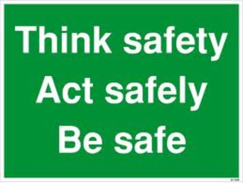 think safety - act safely - be safe